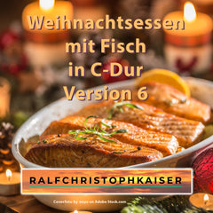 Christmas dinner with fish the new festival orchestra in C major by Ralf Christoph Kaiser with sheet music and in Ultra HD version