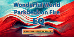 New electronica hit single Wonderful World - Parkdeck on Fire EQ by Ralf Christoph Kaiser and Monster Beat in Ultra HD Sound