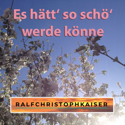 New classical hit single: Es hätt' so schö# werde könne" "It would have been so nice" by Ralf Christoph Kaiser in HD Sound for free download