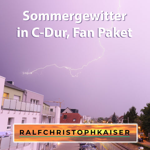 jetzt neu der majestätische klassik pomp Hit: "Sommergewitter" in C-Dur by Ralf Christoph Kaiser - Fan Paket mit Full Score and Parts und High Resolution Wav Files inklusive mp3 Versionen und original Gewitter Fotos