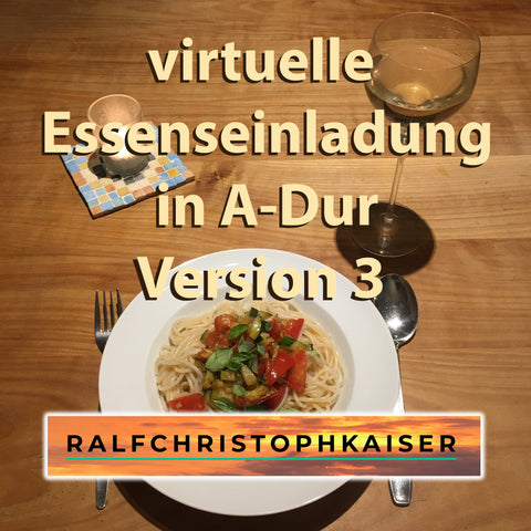 virtuelle Essenseinladung, komm zu Tisch ich sag wish in A-Dur by Ralf Christoph Kaiser version 3 Full Score Full Orchestra Leadsheet and Parts and Full HD Sound File