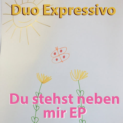 You stand next to me nuovo EP del Duo Expressivo in audio HD con testi, copertina e filmati fotografici