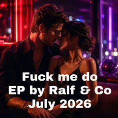 fuck me do EP by Ralf & Co July 2026 mp3 Download with 4 Versions of the Song plus Bonus Track