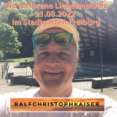 La melodía del amor perdido el 21 de agosto de 2022 en el Stadtgarten Freiburg por Ralf Christoph Kaiser solo y en vivo como descarga gratuita de mp3