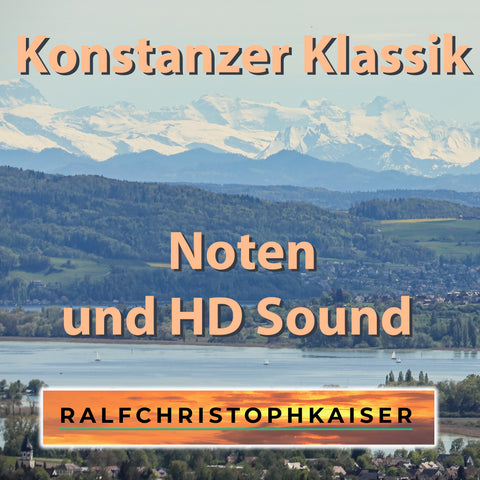 Collection of Konstanz classical sheet music and HD sound including mp3s and covers by Ralf Christoph Kaiser May 2022