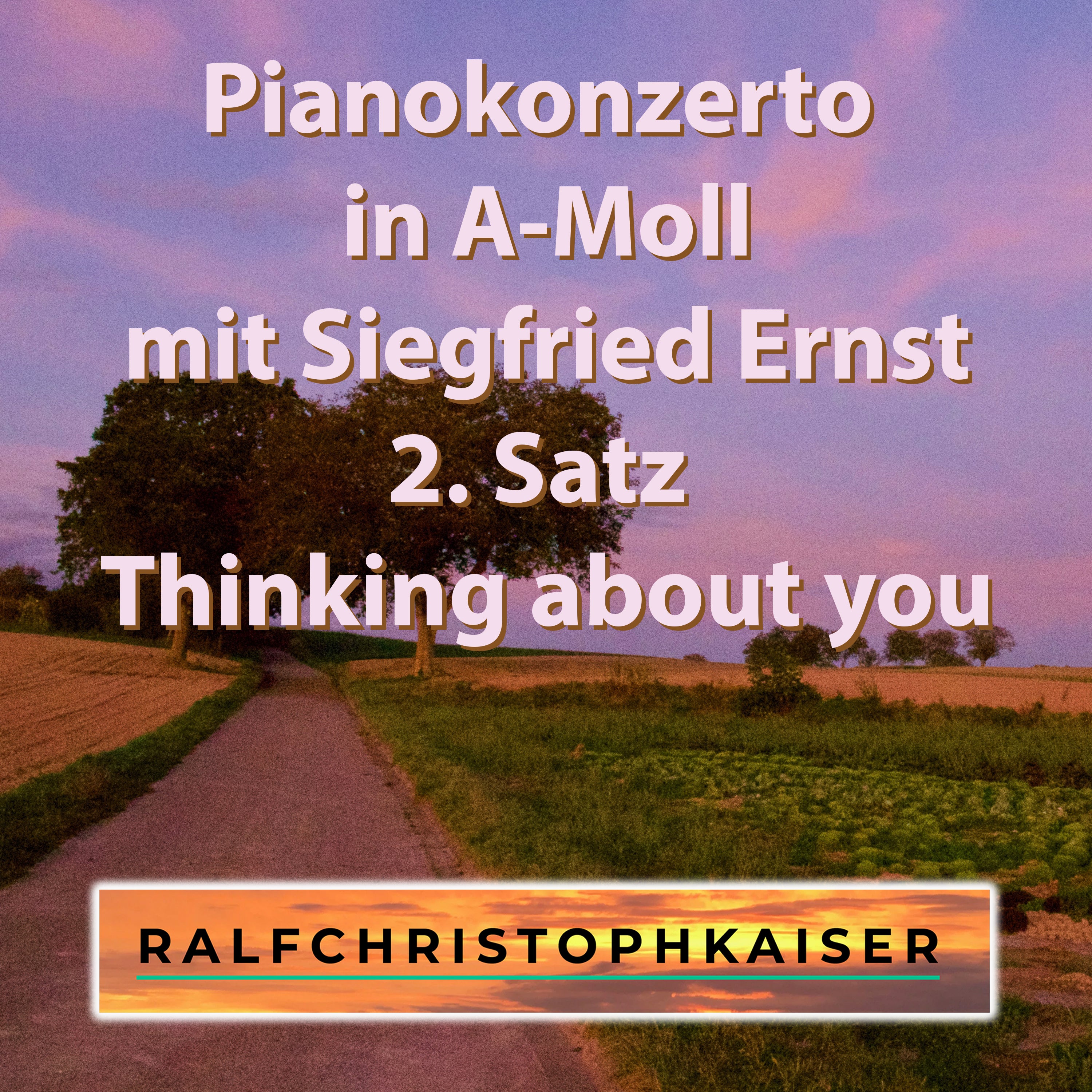 Pianokonzerto in A-minor by Siegfried Ernst and Orchestra by Ralf Christoph Kaiser Part 2 Thinking about you, Full Score Full Orchestra Leadsheet and Parts and Full HD Sound wav File - ralfchristophkaiser.com Musik und Noten